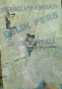 Image of PERKEMBANGAN DELIK PERS DI INDONESIA