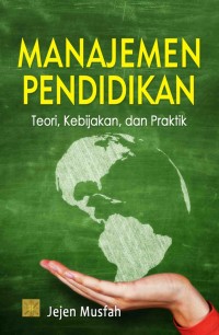 Image of Manajemen Pendidikan Teori, Kebijakan, dan Praktik
