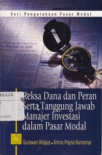 REKSA DANA DAN PERAN SERTA TANGGUNG JAWAB MANAJER INVESTASI DALAM PASAR MODAL
