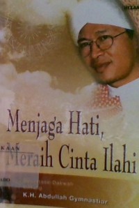 MENJAGA HATI MERAIH CINTA ILAHI