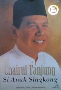 CHAIRUL TANJUNG SI ANAK SINGKONG