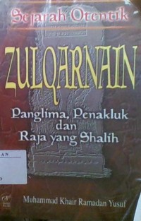 Image of SEJARAH OTENTIK ZULQARNAIN PANGLIMA, PENAKLUK DAN RAJA YANG SHALIH