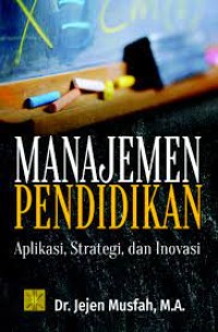 Image of MANAJEMEN PENDIDIKAN Aplikasi, Strategi, dan Inovasi