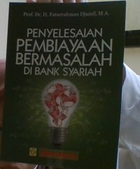 Image of PENYELESAIAN PEMBIAYAAN BERMASALAH DI BANK SYARIAH