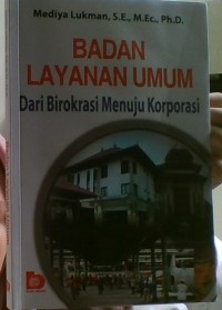 Image of BADAN LAYANAN UMUM DARI BIROKRASI MENUJU KORPORASI
