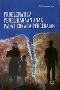 Problematika Pemeliharaan Anak pada Perkara Perceraian