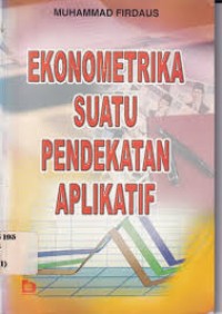 Image of EKONOMETRIKA SUATU PENDEKATAN APLIKATIF