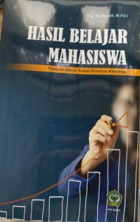 Hasil Belajar Mahasiswa : tinjauan status sosial ekonomi keluarga