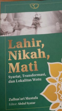Lahir, Nikah, Mati Syariat Transformasi dan Lokalitas Wotu