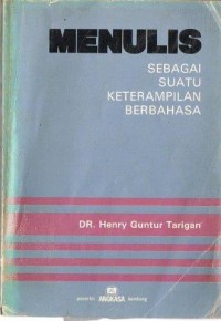Image of MENULIS SEBAGAI SUATU KETERAMPILAN BERBAHASA