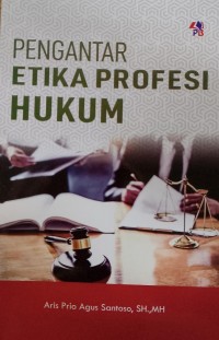 Pengantar Etika Profesi Hukum