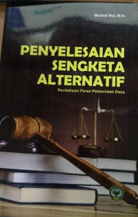Penyelesaian Sengketa Alternatif : Revitalisasi Peran Pemerintah Desa