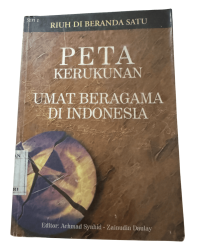 Image of RIUH DI BERANDA SATU : Peta Kerukunan Umat Beragama di Indonesia