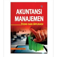 AKUNTASI MANAJEMEN Teori dan Aplikasi
